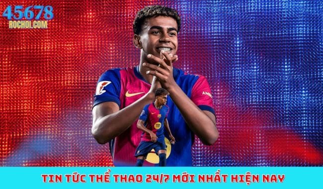 Tin tức thể thao 24/7 mới nhất hiện nay Tin tức thể thao 24/7 mới nhất hiện nay